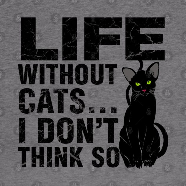 Life Without Cats... I Don't Think So by Art By Cleave